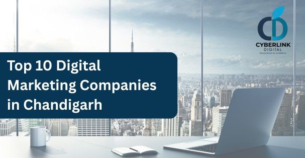 Top 10 Digital Marketing Companies in Chandigarh helping businesses grow online