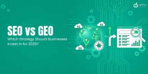 Business owners choosing between SEO vs GEO strategies to improve Google rankings, AI search visibility, and online business growth in 2026.