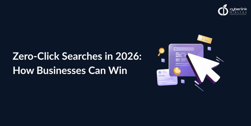 Zero-Click Searches in 2026: How Businesses Can Win